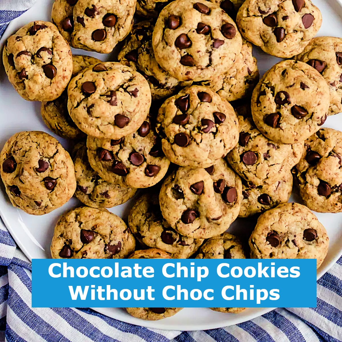 Chocolate Chip Cookies Without Choc Chips